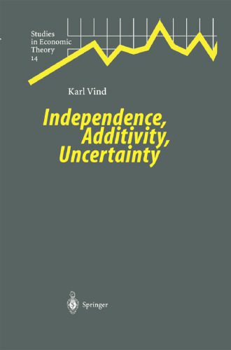 خرید و دانلود نسخه کامل کتاب Independence, Additivity, Uncertainty_686ce42134808.jpeg خرید و دانلود نسخه کامل کتاب Independence, Additivity, Uncertainty