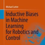 خرید و دانلود نسخه کامل کتاب Inductive Biases in Machine Learning for Robotics and Control