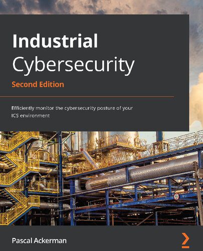 خرید و دانلود نسخه کامل کتاب Industrial Cybersecurity: Efficiently monitor the cybersecurity posture of your ICS environment_6867fc2648d40.jpeg خرید و دانلود نسخه کامل کتاب Industrial Cybersecurity: Efficiently monitor the cybersecurity posture of your ICS environment