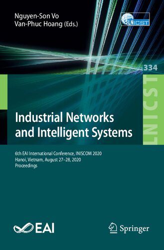 خرید و دانلود نسخه کامل کتاب Industrial Networks and Intelligent Systems: 6th EAI International Conference, INISCOM 2020, Hanoi, Vietnam, August 27–28, 2020, Proceedings_6883222a49237.jpeg خرید و دانلود نسخه کامل کتاب Industrial Networks and Intelligent Systems: 6th EAI International Conference, INISCOM 2020, Hanoi, Vietnam, August 27–28, 2020, Proceedings