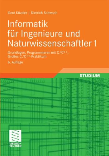 خرید و دانلود نسخه کامل کتاب Informatik für Ingenieure und Naturwissenschaftler 1: Grundlagen, Programmieren mit C C++, Großes C C++-Praktikum, 6. Auflage_687a1d398a428.jpeg خرید و دانلود نسخه کامل کتاب Informatik für Ingenieure und Naturwissenschaftler 1: Grundlagen, Programmieren mit C C++, Großes C C++-Praktikum, 6. Auflage