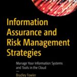 خرید و دانلود نسخه کامل کتاب Information Assurance and Risk Management Strategies: Manage Your Information Systems and Tools in the Cloud