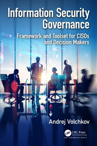 خرید و دانلود نسخه کامل کتاب Information Security Governance Framework and Toolset for CISOs and Decision Makers._686809c5659bc.jpeg خرید و دانلود نسخه کامل کتاب Information Security Governance Framework and Toolset for CISOs and Decision Makers.