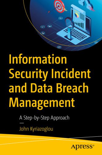 خرید و دانلود نسخه کامل کتاب Information Security Incident and Data Breach Management : A Step-by-Step Approach_6867d1b06f553.jpeg خرید و دانلود نسخه کامل کتاب Information Security Incident and Data Breach Management : A Step-by-Step Approach