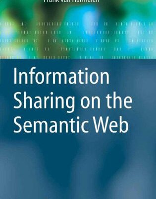 خرید و دانلود نسخه کامل کتاب Information Sharing on the Semantic Web (Advanced Information and Knowledge Processing)