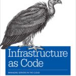 خرید و دانلود نسخه کامل کتاب Infrastructure as Code: Managing Servers in the Cloud