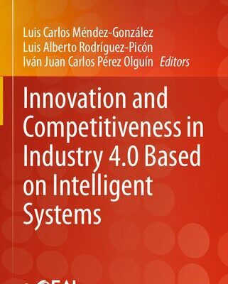 خرید و دانلود نسخه کامل کتاب Innovation and Competitiveness in Industry 4.0 Based on Intelligent Systems
