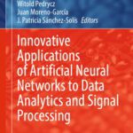 خرید و دانلود نسخه کامل کتاب Innovative Applications of Artificial Neural Networks to Data Analytics and Signal Processing