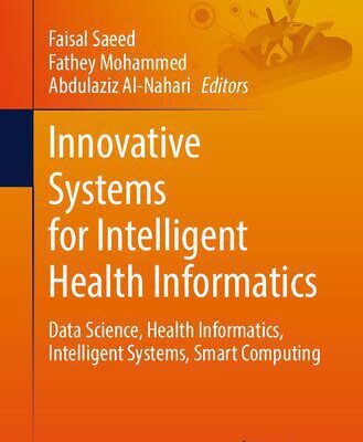 خرید و دانلود نسخه کامل کتاب Innovative Systems for Intelligent Health Informatics: Data Science, Health Informatics, Intelligent Systems, Smart Computing