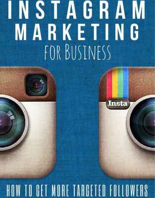 خرید و دانلود نسخه کامل کتاب Instagram Marketing For Business: How To Get More Targeted Followers And Build A Brand On Instagram