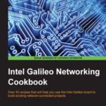 خرید و دانلود نسخه کامل کتاب Intel Galileo Networking Cookbook (+source code)