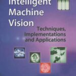 خرید و دانلود نسخه کامل کتاب Intelligent Machine Vision. Techniques, Implementations and Applications