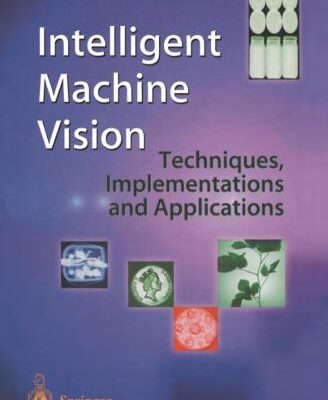 خرید و دانلود نسخه کامل کتاب Intelligent Machine Vision. Techniques, Implementations and Applications