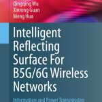 خرید و دانلود نسخه کامل کتاب Intelligent Reflecting Surface For B5G/6G Wireless Networks : Information and Power Transmission