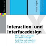 خرید و دانلود نسخه کامل کتاب Interaction- und Interfacedesign: Web-, Game-, Produkt- und Servicedesign Usability und Interface als Corporate Identity