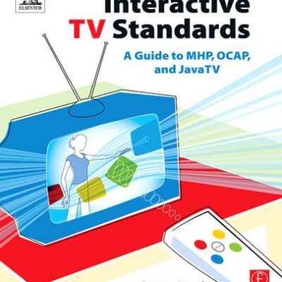 خرید و دانلود نسخه کامل کتاب Interactive TV Standards : A Guide to MHP, OCAP, and JavaTV