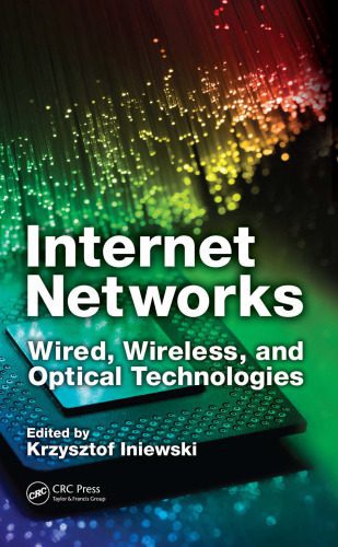خرید و دانلود نسخه کامل کتاب Internet Networks: Wired, Wireless, and Optical Technologies (Devices, Circuits, and Systems)_6882042ab3a68.jpeg خرید و دانلود نسخه کامل کتاب Internet Networks: Wired, Wireless, and Optical Technologies (Devices, Circuits, and Systems)