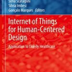 خرید و دانلود نسخه کامل کتاب Internet of Things for Human-Centered Design: Application to Elderly Healthcare