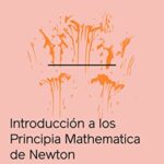 خرید و دانلود نسخه کامل کتاب Introducción a los Principia Mathematica + La Antinaturaleza: Introducción a Principia Mathematica de Newton + La antinaturaleza (Spanish Edition) -  +  pdf