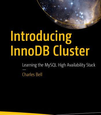 خرید و دانلود نسخه کامل کتاب Introducing InnoDB Cluster: Learning the MySQL High Availability Stack