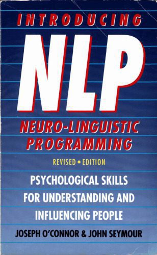 خرید و دانلود نسخه کامل کتاب Introducing Neuro-Linguistic Programming: Psychological Skills for Understanding and Influencing People_687019efa2e67.jpeg خرید و دانلود نسخه کامل کتاب Introducing Neuro-Linguistic Programming: Psychological Skills for Understanding and Influencing People