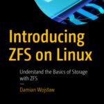 خرید و دانلود نسخه کامل کتاب Introducing ZFS on Linux: Understand the Basics of Storage with ZFS