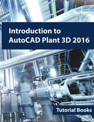 خرید و دانلود نسخه کامل کتاب Introduction to AutoCAD Plant 3D 2016_687df3ac56a2e.jpeg خرید و دانلود نسخه کامل کتاب Introduction to AutoCAD Plant 3D 2016