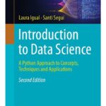 خرید و دانلود نسخه کامل کتاب Introduction to Data Science: A Python Approach to Concepts, Techniques and Applications 2nd Edition
