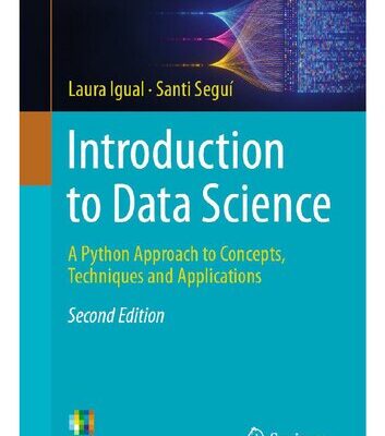 خرید و دانلود نسخه کامل کتاب Introduction to Data Science: A Python Approach to Concepts, Techniques and Applications 2nd Edition