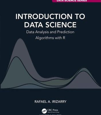 خرید و دانلود نسخه کامل کتاب Introduction to Data Science: Data Analysis and Prediction Algorithms with R