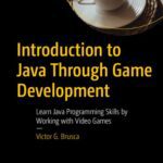 خرید و دانلود نسخه کامل کتاب Introduction to Java Through Game Development: Learn Java Programming Skills by Working with Video Games