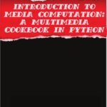 خرید و دانلود نسخه کامل کتاب Introduction to Media Computation: A Multimedia Cookbook in Python