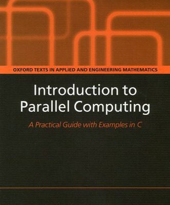 خرید و دانلود نسخه کامل کتاب Introduction to parallel computing: [a practical guide with examples in C]
