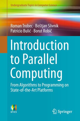 خرید و دانلود نسخه کامل کتاب Introduction to Parallel Computing: From Algorithms to Programming on State-of-the-Art Platforms_68653d72403db.jpeg خرید و دانلود نسخه کامل کتاب Introduction to Parallel Computing: From Algorithms to Programming on State-of-the-Art Platforms