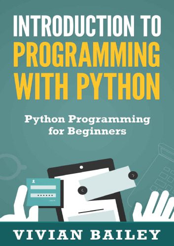 خرید و دانلود نسخه کامل کتاب Introduction to Programming with Python – Python Programming for Beginners_6877d21f92dfe.jpeg خرید و دانلود نسخه کامل کتاب Introduction to Programming with Python – Python Programming for Beginners