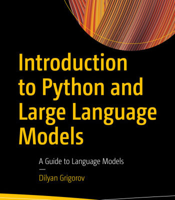 خرید و دانلود نسخه کامل کتاب Introduction to Python and Large Language Models : A Guide to Language Models
