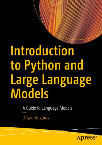 خرید و دانلود نسخه کامل کتاب Introduction to Python and Large Language Models: A Guide to Language Model_686646262dc70.jpeg خرید و دانلود نسخه کامل کتاب Introduction to Python and Large Language Models: A Guide to Language Model