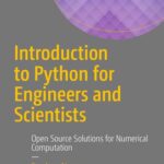 خرید و دانلود نسخه کامل کتاب Introduction to Python for Engineers and Scientists: Open Source Solutions for Numerical Computation