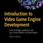 خرید و دانلود نسخه کامل کتاب Introduction to Video Game Engine Development – Learn to Design, Implement, and Use a Cross-Platform 2D Game Engine