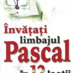 خرید و دانلود نسخه کامل کتاب Invatati limbajul Pascal in 12 lectii Programare Informatica