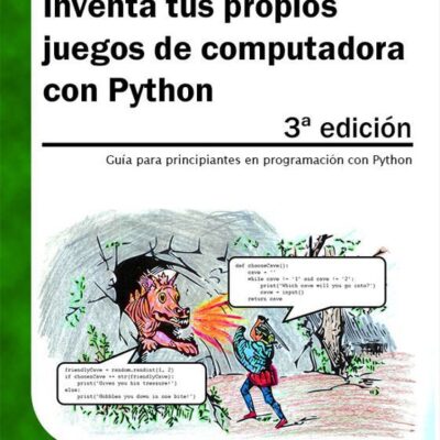 خرید و دانلود نسخه کامل کتاب Inventa tus propios juegos de computadora con Python, 3ª edición