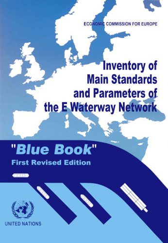 خرید و دانلود نسخه کامل کتاب Inventory of Main Standards and Parameters of the E Waterway Network: ”Blue Book”, First Revised Edition (Occaisional Paper)_6882356e12f1a.jpeg خرید و دانلود نسخه کامل کتاب Inventory of Main Standards and Parameters of the E Waterway Network: ”Blue Book”, First Revised Edition (Occaisional Paper)