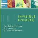خرید و دانلود نسخه کامل کتاب Invisible Engines: How Software Platforms Drive Innovation and Transform Industries