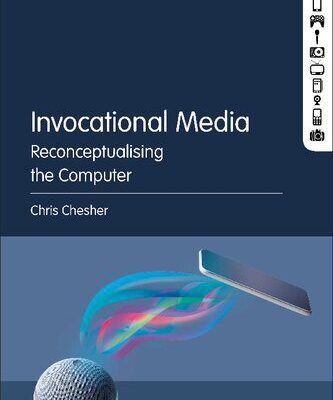 خرید و دانلود نسخه کامل کتاب Invocational Media : Reconceptualising the Computer