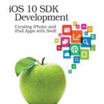 خرید و دانلود نسخه کامل کتاب iOS 10 SDK Development: Creating iPhone and iPad Apps with Swift