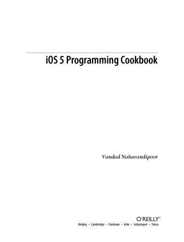 خرید و دانلود نسخه کامل کتاب iOS 5 Programming Cookbook: Solutions & Examples for iPhone, iPad, and iPod touch Apps_6877352a9831a.jpeg خرید و دانلود نسخه کامل کتاب iOS 5 Programming Cookbook: Solutions & Examples for iPhone, iPad, and iPod touch Apps