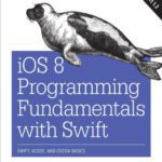 خرید و دانلود نسخه کامل کتاب iOS 8 Programming Fundamentals with Swift: Swift, Xcode, and Cocoa Basics