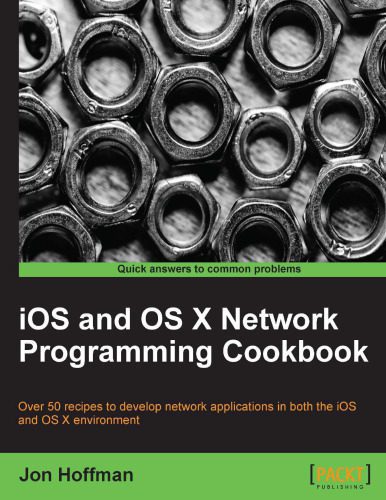 خرید و دانلود نسخه کامل کتاب iOS and OS X Network Programming Cookbook_686358e4dd9fc.jpeg خرید و دانلود نسخه کامل کتاب iOS and OS X Network Programming Cookbook