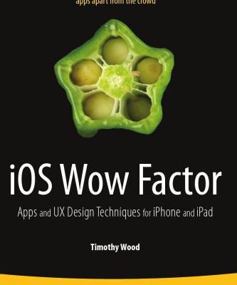 خرید و دانلود نسخه کامل کتاب iOS Wow Factor: UX Design Techniques for iPhone and iPad