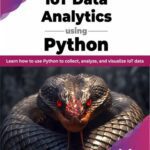خرید و دانلود نسخه کامل کتاب IoT Data Analytics using Python: Learn how to use Python to collect, analyze, and visualize IoT data